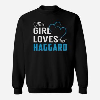 This Girl Loves Her Haggard Name Shirts Sweat Shirt - Seseable