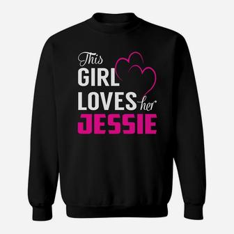 This Girl Loves Her Jessie Name Shirts Sweat Shirt - Seseable