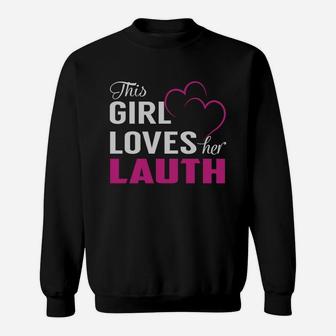 This Girl Loves Her Lauth Name Shirts Sweat Shirt - Seseable