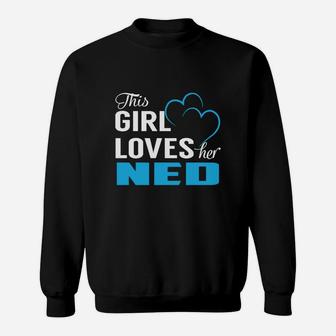 This Girl Loves Her Ned Name Shirts Sweat Shirt - Seseable