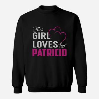 This Girl Loves Her Patricio Name Shirts Sweat Shirt - Seseable