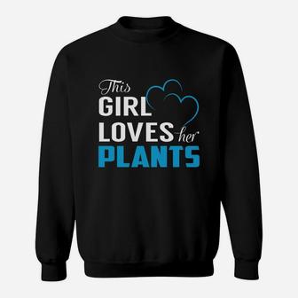 This Girl Loves Her Plants Name Shirts Sweat Shirt - Seseable