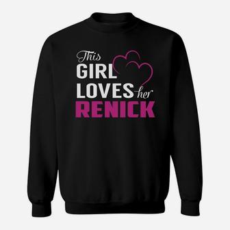 This Girl Loves Her Renick Name Shirts Sweat Shirt - Seseable