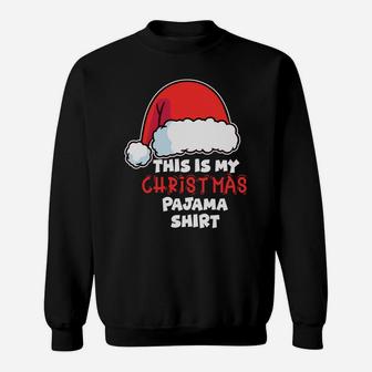 This Is My Christmas Pajama Shirt Xmas Santa Hat Sweatshirt - Seseable