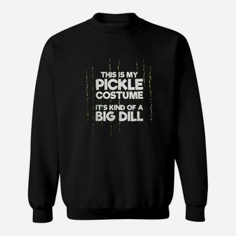 This Is My Pickle Costume Dill Halloween Food Lazy Costume Sweat Shirt - Seseable