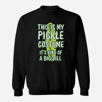 This Is My Pickle Costume Halloween Food Dill Funny Sweat Shirt - Seseable