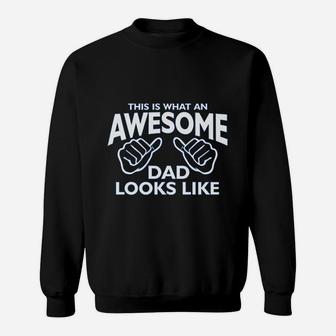This Is What An Awesome Dad Looks Like Fathers Day Sweat Shirt - Seseable