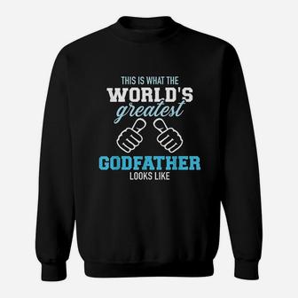 This Is What The Worlds Greatest Godfather Looks Like Sweat Shirt - Seseable