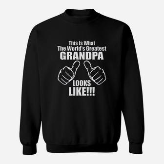 This Is What The World's Greatest Grandpa Looks Like Sweatshirt - Seseable