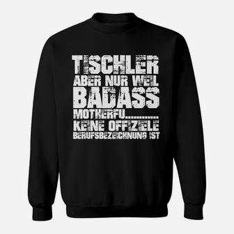 Tischler Badass Motherf Schwarzes Sweatshirt mit Aufdruck - Seseable