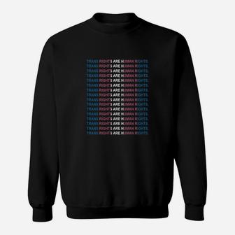Trans Rights Are Human Rights Sweat Shirt - Seseable