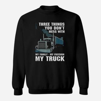 Truck Driver Father Do Not Mess With My Family Sweat Shirt - Seseable