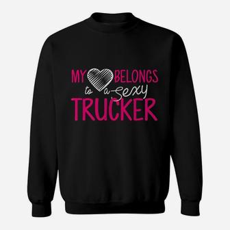 Truck Driver Wife My Heart Belongs To A Trucker Sweat Shirt - Seseable