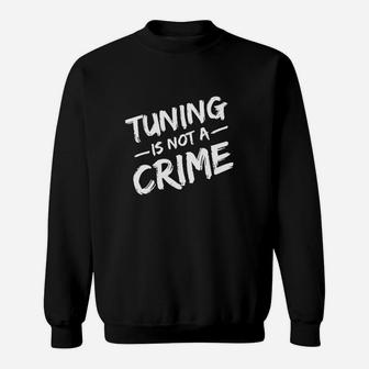 Tuning Ist Kein Verbrechen- Sweatshirt - Seseable