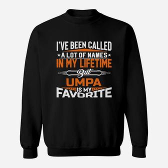 Umpa Is My Favorite Name In My Lifetime Shirt Father Day Sweat Shirt - Seseable