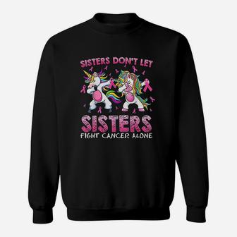Unicorn Dab Sisters Dont Let Sisters Fight Alone Sweat Shirt - Seseable