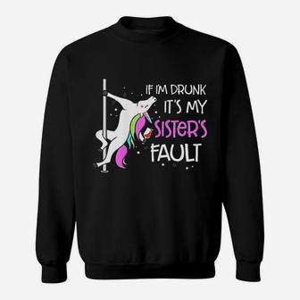Unicorn Wine Lover If I Am Drunk It Is My Sisters Fault Sweat Shirt - Seseable
