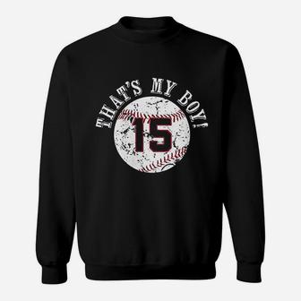 Unique That's My Boy 15 Baseball Player Mom Or Dad Gifts Sweat Shirt - Seseable