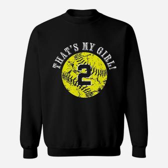 Unique Thats My Girl 2 Softball Player Mom Or Dad Gifts Sweat Shirt - Seseable