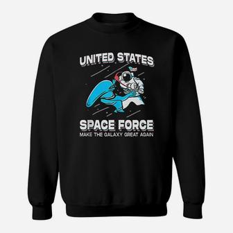 United States Space Force Make The Galaxy Great Again Sweat Shirt - Seseable