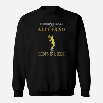 Unterschätze niemals alte Frau Tennisspielerin Sweatshirt, Sportliches Statement Damen - Seseable