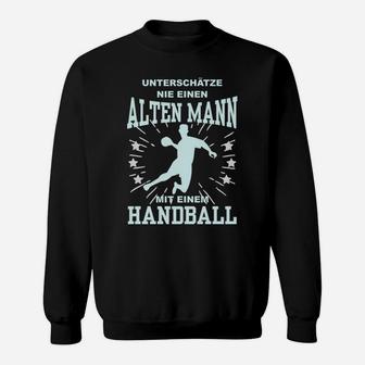 Unterschüchze Nie Einen Alten Mann Mit Handball Sweatshirt - Seseable