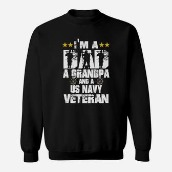 Us Navy Veteran Grandpa I m A Dad A Grandpa And Us Navy Sweat Shirt - Seseable