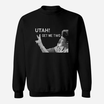 Utah Get Me Two T-shirt, Funny 1980s Quote Shirt Sweatshirt - Seseable