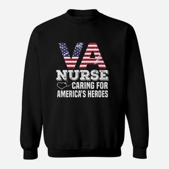 Va Nurse Caring For Americas Heroes Veterans Affairs Nurse Sweat Shirt - Seseable