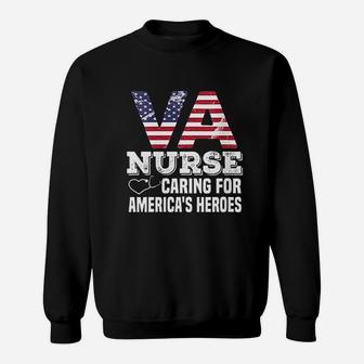 Va Nurse Caring For Americas Heroes Veterans Affairs Nurse Sweat Shirt - Seseable