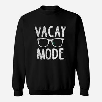 Vacay Mode Funny Family Vacation Gift Men Women Sweat Shirt - Seseable