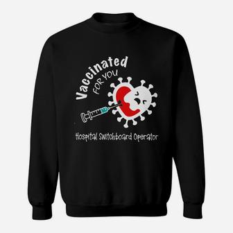 Vaccinated For You Hospital Switchboard Operator Sweat Shirt - Seseable
