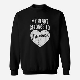 Valentines Day My Heart Belongs To Lacrosse Sport Gift Sweatshirt - Seseable