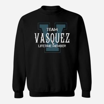 Vasquez Shirts - Team Vasquez Lifetime Member Name Shirts Sweat Shirt - Seseable