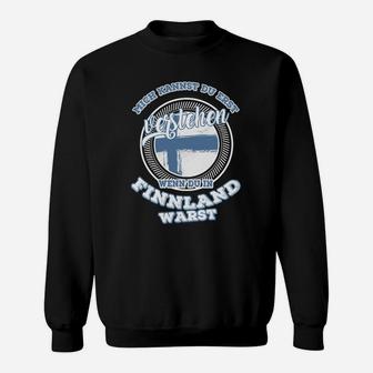 Verstehen Wann Du In Finnland Warst Sweatshirt - Seseable
