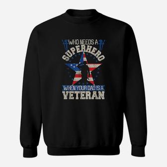 Veteran Dad Is My Super Hero Cute Gift For Fathers Day Sweat Shirt - Seseable