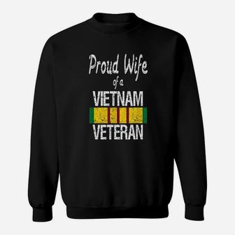 Vietnam Veteran Proud Wife Of A Vietnam Veteran Sweat Shirt - Seseable
