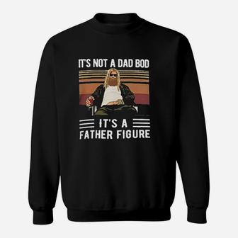 Vine2000 Its Not A Dad Bod Its A Father Figure Sweat Shirt - Seseable