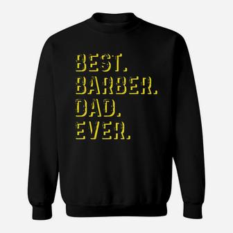 Vintage Best Barber Dad Ever Father's Day Gift T-shirt Sweat Shirt - Seseable