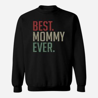 Vintage Best Mommy Ever Good Gifts For Mom Sweat Shirt - Seseable
