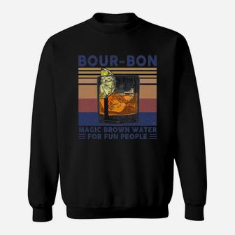 Vintage Bour-bon Magic Brown Water For Fun People Sweat Shirt - Seseable