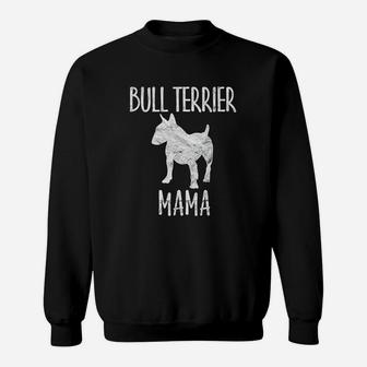 Vintage Bull Terrier Mama Gift Bully Mom Dog Owner Mother Sweat Shirt - Seseable