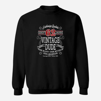 Vintage Dude 62 Jahre Sweatshirt, Geburtstag Mann Mythos Legende - Seseable