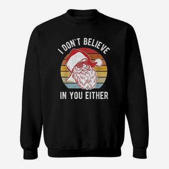 Vintage Retro Santa I Dont Believe In You Either Sweat Shirt - Seseable