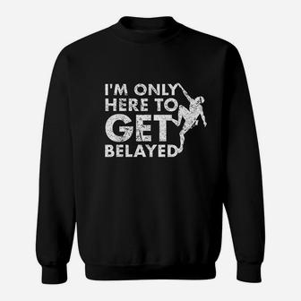 Vintage Rock Climbing Gift Get Belayed Joke Rock Climber Sweat Shirt | Seseable CA