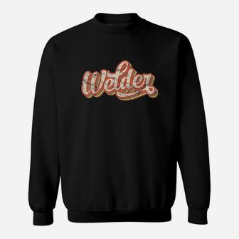 Vintage Welder Gift Funny Welding Costume Cool Weld Worker Sweat Shirt