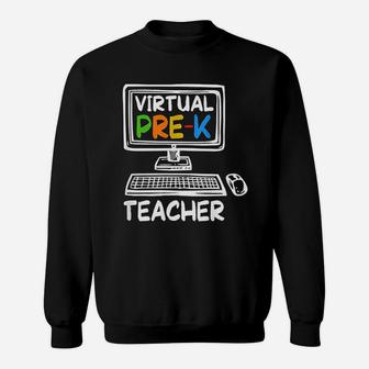 Virtual Pre-k Teacher Distance Learning Back To School Sweat Shirt - Seseable