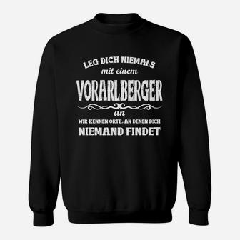 Vorarlberger Slogan-Sweatshirt, Humorvolles Schwarz Leg dich niemals an - Seseable