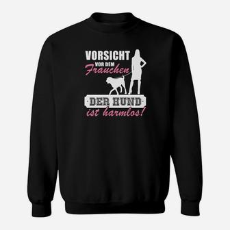 Vorsicht Vor Dem Frauchen Der Hund Ist Harmlos Sweatshirt - Seseable