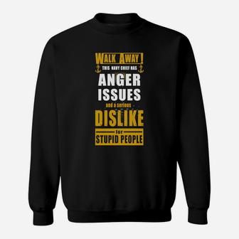 Walk Away This Navy Chef Has Anger Issues And A Serious Dislike Sweat Shirt - Seseable